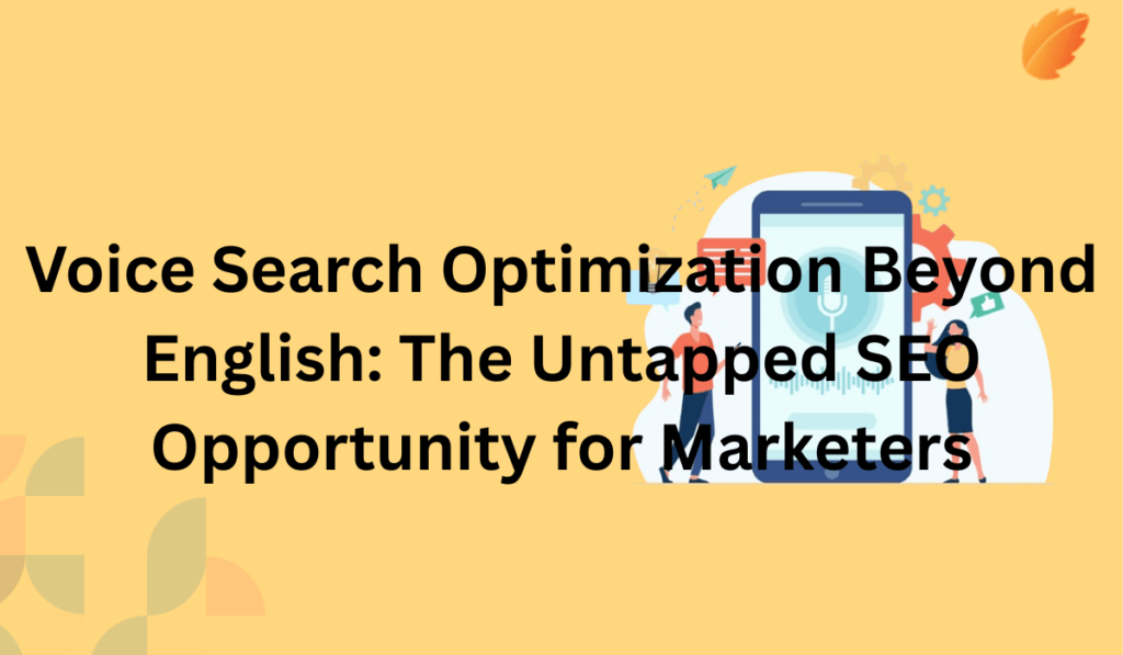 Voice Search Optimization for Non-English Languages